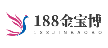 188金宝博体育-188金宝博体育官方网站| 188金宝博体育APP